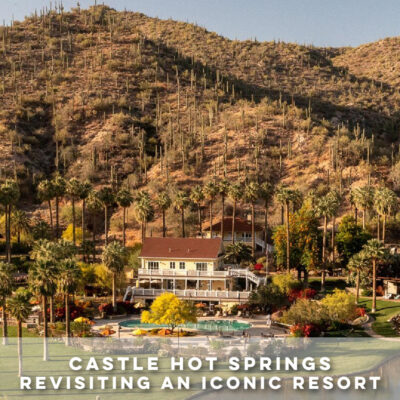 CASTLE HOT SPRINGS - BEYOND THE SPRINGS